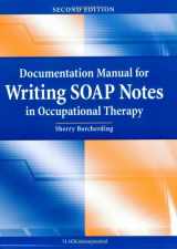 9781556427190-1556427190-Documentation Manual for Writing SOAP Notes in Occupational Therapy