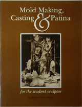 9780963186706-0963186701-Mold Making, Casting and Patina