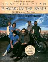 9780312143916-0312143915-Playing in the Band: An Oral and Visual Portrait of the Grateful Dead