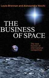 9780230231733-023023173X-The Business of Space: The Next Frontier of International Competition
