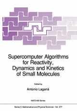 9780792302261-0792302265-Supercomputer Algorithms for Reactivity, Dynamics and Kinetics of Small Molecules (Nato Science Series C:, 277)