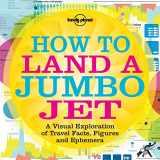 9781742202280-1742202284-Lonely Planet How to Land a Jumbo Jet
