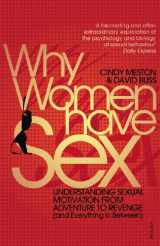 9780099546634-0099546639-Why Women Have Sex: Understanding Sexual Motivation from Adventure to Revenge (and Everything in Between)