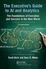 9781032007953-1032007958-The Executive's Guide to AI and Analytics: The Foundations of Execution and Success in the New World