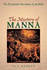 9780892817726-0892817720-The Mystery of Manna: The Psychedelic Sacrament of the Bible