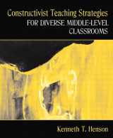 9780205391813-0205391818-Constructivist Teaching Strategies for Diverse Middle-Level Classrooms