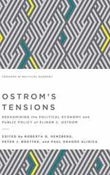 9781942951575-1942951574-Ostrom's Tensions: Reexamining the Political Economy and Public Policy of Elinor C. Ostrom (Tensions in Political Economy)