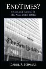 9781438438962-1438438966-Endtimes?: Crises and Turmoil at the New York Times (Excelsior Editions)
