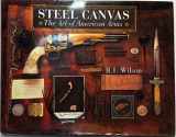 9780785818915-078581891X-Steel Canvas: The Art of American Arms