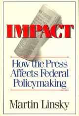 9780393023275-0393023273-Impact How the Press Affects Federal Policymaking
