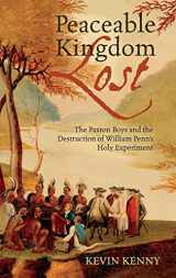 9780195331509-0195331508-Peaceable Kingdom Lost: The Paxton Boys and the Destruction of William Penn's Holy Experiment