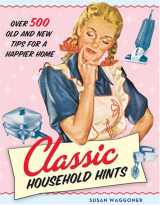9781584795728-1584795727-Classic Household Hints: Over 500 Old and New Tips for a Happier Home
