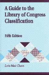 9781563084997-1563084996-A Guide to the Library of Congress Classification (Library and Information Science Text Series)