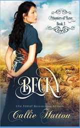 9781726324960-1726324966-Prisioners of Love: Becky (Prisoners of Love - Mail Order Brides)