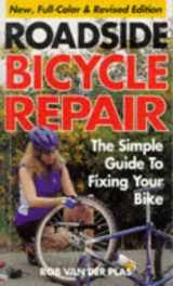 9780933201675-0933201672-Roadside Bicycle Repairs: The Simple Guide to Fixing Your Road or Mountain Bike