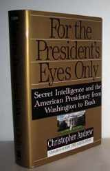9780060170370-0060170379-For the President's Eyes Only: Secret Intelligence and the American Presidency from Washington to Bush