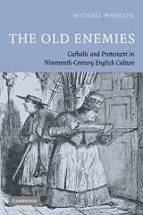 9780521292818-0521292816-The Old Enemies: Catholic and Protestant in Nineteenth-Century English Culture