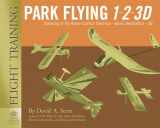 9780981722603-0981722601-Park Flying 1-2-3D