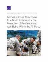 9781977405623-1977405622-An Evaluation of Task Force True North Initiatives for the Promotion of Resilience and Well-Being Within the Air Force