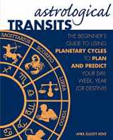 9780785838333-0785838333-Astrological Transits: The Beginner's Guide to Using Planetary Cycles to Plan and Predict Your Day, Week, Year (or Destiny)