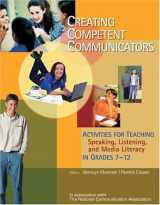 9781890871406-1890871400-Creating Competent Communicators: Activities for Teaching Speaking, Listening, and Media Literacy in Grades 7-12