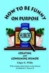 9780973754520-0973754524-How to Be Funny on Purpose