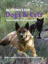 9780971609150-0971609152-Acutonics For Dogs & Cats: Sound Healing for Animal Health