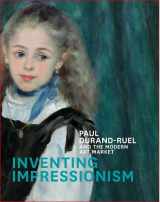 9781857095845-1857095847-Inventing Impressionism: Paul Durand-Ruel and the Modern Art Market