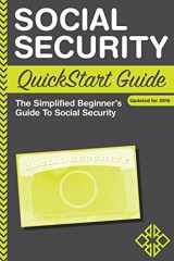 9780996366724-0996366725-Social Security QuickStart Guide: The Simplified Beginner's Guide to Social Security