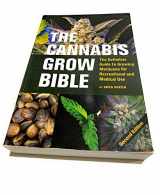 9781931160582-1931160589-The Cannabis Grow Bible: The Definitive Guide to Growing Marijuana for Recreational and Medical Use (Ultimate Series)