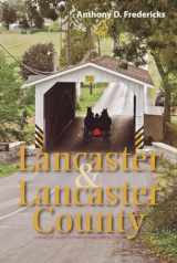 9781581572148-158157214X-Lancaster and Lancaster County: A Traveler's Guide to Pennsylvania Dutch Country