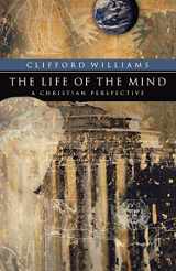 9780801023361-080102336X-The Life of the Mind: A Christian Perspective (RenewedMinds)