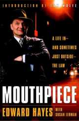 9780385511117-0385511116-Mouthpiece: A Life in -- and Sometimes Just Outside -- the Law