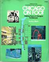 9780528817939-0528817930-Chicago on foot: Walking tours of Chicago's architecture