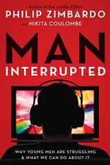 9781573246897-1573246891-Man, Interrupted: Why Young Men are Struggling & What We Can Do About It
