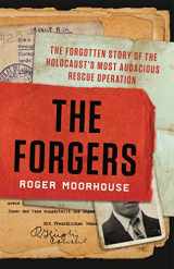 9781541619852-1541619854-The Forgers: The Forgotten Story of the Holocaust's Most Audacious Rescue Operation
