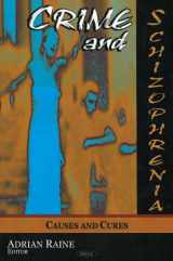 9781594546099-1594546096-Crime And Schizophrenia: Causes And Cures