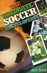 9780737303995-0737303999-The Ultimate Soccer Encyclopedia