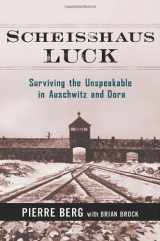 9780814412992-0814412998-Scheisshaus Luck: Surviving the Unspeakable in Auschwitz and Dora