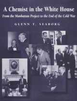 9780841233478-0841233470-A Chemist in the White House: From the Manhattan Project to the End of the Cold War