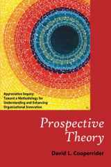 9781734845013-1734845015-Prospective Theory: Appreciative Inquiry: Toward a Methodology for Understanding and Enhancing Organizational Innovation