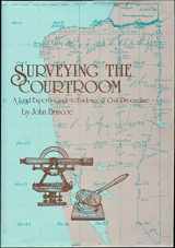 9780910845212-0910845212-Surveying the Courtroom: A Land Expert's Guide to Evidence & Civil Procedure