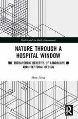 9780367641078-0367641070-Nature through a Hospital Window (Health and the Built Environment)