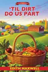 9780758284648-0758284640-'Til Dirt Do Us Part (Local Foods Mystery)