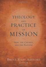 9780805464122-0805464123-Theology and Practice of Mission: God, the Church, and the Nations