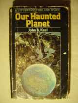 9780860071532-0860071537-Our Haunted Planet (Mysteries of Time & Space)