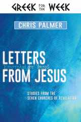 9781641233101-1641233109-Letters from Jesus: Studies from the Seven Churches of Revelation (Greek for the Week)