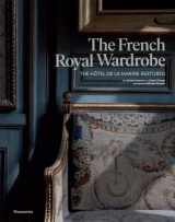 9782080261328-2080261320-The French Royal Wardrobe: The Hôtel de la Marine Restored