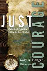 9780830844623-0830844627-Just Courage: God's Great Expedition for the Restless Christian