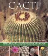 9781780192840-1780192843-Cacti: An Illustrated Guide To Varieties, Cultivation And Care, With Step-By-Step Instructions And Over 160 Magnificent Photographs